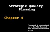 Strategic Quality Planning 1 Prepared & customized by : Dr.Ali Zahrawi ali.zahrawi@khawarizmi.com.