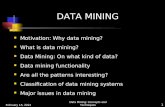 October 18, 2015 Data Mining: Concepts and Techniques 1 DATA MINING Motivation: Why data mining? What is data mining? Data Mining: On what kind of data?
