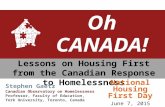 Oh CANADA! Lessons on Housing First from the Canadian Response to Homelessness Stephen Gaetz Canadian Observatory on Homelessness Professor, Faculty of.