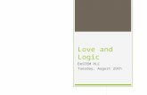 Love and Logic EmSTEM PLC Tuesday, August 29th Background  Love and Logic Techniques  Calms the reactive brain with empathy and delayed consequences.