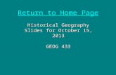 Return to Home Page Return to Home Page Historical Geography Slides for October 15, 2013 GEOG 433.