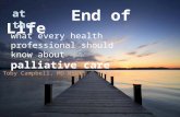 End of Life what every health professional should know about palliative care at the Toby Campbell, MD MSCI.