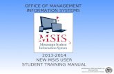 2013-2014 NEW MSIS USER STUDENT TRAINING MANUAL OFFICE OF MANAGEMENT INFORMATION SYSTEMS MISSISSIPPI DEPARTMENT OF EDUCATION MSIS DATA COLLECTION WORKSHOP.