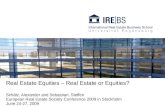 Real Estate Equities – Real Estate or Equities? Schätz, Alexander and Sebastian, Steffen European Real Estate Society Conference 2009 in Stockholm June.