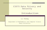 CS573 Data Privacy and Security Introduction Li Xiong Department of Mathematics and Computer Science Emory University.