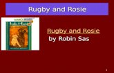1 Rugby and Rosie Rugby and Rosie Rugby and Rosie Rugby and Rosie Rugby and Rosie by Robin Sas by Robin Sas.