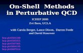 1 On-Shell Methods in Perturbative QCD ICHEP 2006 Zvi Bern, UCLA with Carola Berger, Lance Dixon, Darren Forde and David Kosower hep-ph/0501240 hep-ph/0505055.