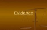 Evidence. Evidence Direct Evidence Direct Evidence Information (evidence) given by a person who witnessed the event in question (i.e. testimony by a bystander.