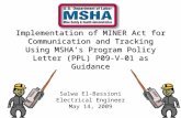 Implementation of MINER Act for Communication and Tracking Using MSHA’s Program Policy Letter (PPL) P09-V-01 as Guidance Salwa El-Bassioni Electrical Engineer.