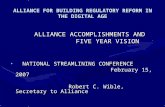 ALLIANCE FOR BUILDING REGULATORY REFORM IN THE DIGITAL AGE ALLIANCE ACCOMPLISHMENTS AND ALLIANCE ACCOMPLISHMENTS AND FIVE YEAR VISION FIVE YEAR VISION.