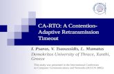 CA-RTO: A Contention- Adaptive Retransmission Timeout I. Psaras, V. Tsaoussidis, L. Mamatas Demokritos University of Thrace, Xanthi, Greece This study.