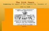 The Sick Years Examining the impact of the “Spanish Flu” Pandemic of 1918 to 1920 Teacher: