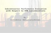 Subcontractor Performance Evaluation with Respect to HRM Considerations By: Hamidreza Abbasianjahromi.