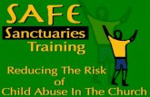 WHY SAFE SANCTUARIES ? Protect our children Protect our workers Protect the Church’s assets for mission and ministry.