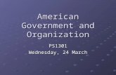 American Government and Organization PS1301 Wednesday, 24 March.