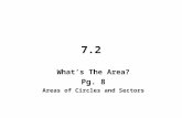 7.2 What’s The Area? Pg. 8 Areas of Circles and Sectors.