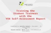1 Training the Student Trainers with the YSN Self-Assessment Report Presented by Jennifer Kushell, President - YS Interactive and Russell Watson, Ed.D.,