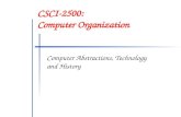 CSCI-2500: Computer Organization Computer Abstractions, Technology and History.