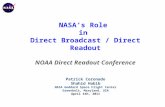 Patrick Coronado Shahid Habib NASA Goddard Space Flight Center Greenbelt, Maryland, USA April 4th, 2011 NASA’s Role in Direct Broadcast / Direct Readout.