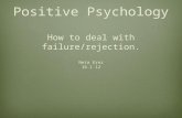 Positive Psychology How to deal with failure/rejection. Neta Erez 16.1.12.