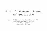 Five fundament themes of Geography Anoka Public Schools Workshop Jan 6&7 Minnesota Historical Society David A Lanegran Macalester College.