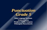 Punctuation Grade 5 Daily Language Workouts Writers Express Houghton Mifflin Company Wilmington, Massachusetts Daily Language Workouts Writers Express.