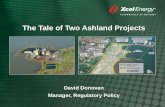 The Tale of Two Ashland Projects David Donovan Manager, Regulatory Policy David Donovan Manager, Regulatory Policy.