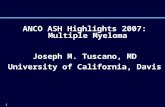1 ANCO ASH Highlights 2007: Multiple Myeloma Joseph M. Tuscano, MD University of California, Davis.