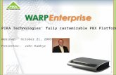 1 PIKA Technologies’ fully customizable PBX Platform Webinar: October 21, 2009 Presenter: John Kumhyr.