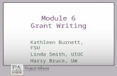 Module 6 Grant Writing Kathleen Burnett, FSU Linda Smith, UIUC Harry Bruce, UW.