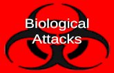 Biological Attacks. A biological attack is an attack using toxic chemicals and contagious diseases as weapons of war.