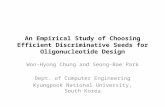An Empirical Study of Choosing Efficient Discriminative Seeds for Oligonucleotide Design Won-Hyong Chung and Seong-Bae Park Dept. of Computer Engineering.