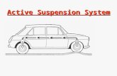 Active Suspension System. Suspension Systems Conventional suspension system Conventional suspension system Active suspension system Active suspension.