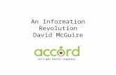 An Information Revolution David McGuire. My personal experiences The proposals would mean Everyone having the right information at the right time Improved.