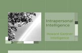 Intrapersonal Intelligence Howard Gardner Intelligence.