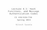Lecture 4.1: Hash Functions, and Message Authentication Codes CS 436/636/736 Spring 2015 Nitesh Saxena.