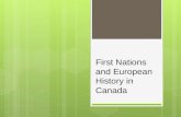 First Nations and European History in Canada. Royal Proclamation of 1763  The Royal Proclamation set the boundaries of a new colony called Québec - which.