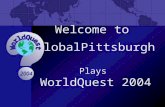 Welcome to GlobalPittsburgh Plays WorldQuest 2004.