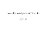 Weekly Assignment Sheets 2014-15. Weekly Assignment Sheet Monday 8/11:Welcome! Introduction notecards/ Powerpoint Lecture: Syllabus HW: Sign Syllabus.