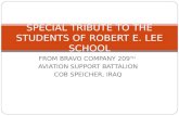 FROM BRAVO COMPANY 209 TH AVIATION SUPPORT BATTALION COB SPEICHER, IRAQ SPECIAL TRIBUTE TO THE STUDENTS OF ROBERT E. LEE SCHOOL.