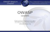 The OWASP Foundation  OWASP Belgium Chapter OWASP Update Sebastien Deleersnyder Foundation Board, Zenitel Belgium seba@owasp.org.