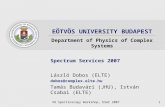 EÖTVÖS UNIVERSITY BUDAPEST Department of Physics of Complex Systems VO Spectroscopy Workshop, ESAC 20071 Spectrum Services 2007 László Dobos (ELTE) dobos@complex.elte.hu.