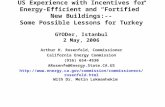 US Experience with Incentives for Energy- Efficient and “Fortified” New Buildings:-- Some Possible Lessons for Turkey GYODer, Istanbul 2 May, 2006 Arthur.