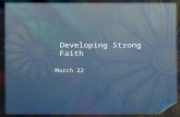 Developing Strong Faith March 22. Think About It … Why are people thrilled by roller coaster rides? When people choose to ride a coaster, where have they.