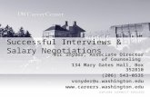 Successful Interviews & Salary Negotiations Vic Snyder, Associate Director of Counseling 134 Mary Gates Hall, Box 352810 (206) 543-0535 vsnyder@u.washington.edu.