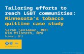 © 2011 Blue Cross and Blue Shield of Minnesota. All rights reserved. Tailoring efforts to reach LGBT communities: Minnesota’s tobacco quitline case study.