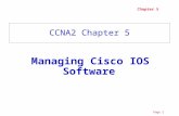 Page 110/19/2015 Chapter 5 CCNA2 Chapter 5 Managing Cisco IOS Software.