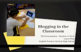 Blogging in the Classroom TIE Presentation – October 4, 2012 Laura Pfau English Teacher, Harlem High School.