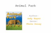 Animal Park Author: Judy Nayer Genre: Photo Essay.