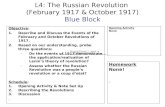 L4: The Russian Revolution (February 1917 & October 1917) Blue Block Objective: 1.Describe and Discuss the Events of the February and October Revolutions.